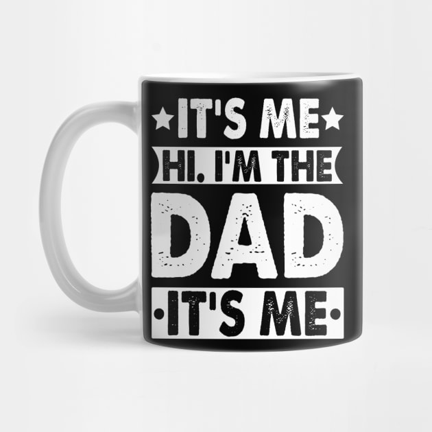 Its Me Hi I'm The Dad It's Me by badrianovic